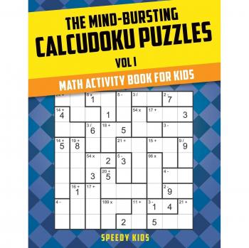 The Mind-Bursting Calcudoku Puzzles Vol I