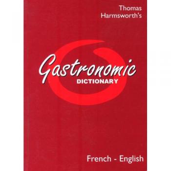 Gastronomic Dictionary French-English, Thomas Harmsworth, Used; Very Good Book