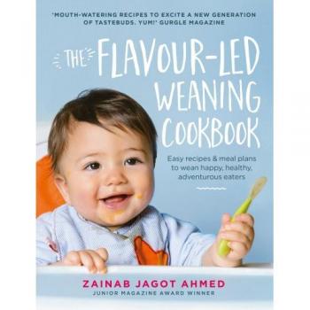 The Flavour-led Weaning Cookbook: Easy recipes & meal...