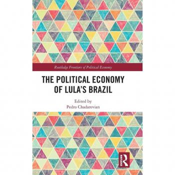 The Political Economy of Lula's Brazil (Routledge Frontiers of Political Economy)