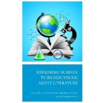 Exploring Science through Young Adult Literature (Adolescent Literature As a Completement to the Content Area)
