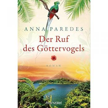 Der Ruf des Göttervogels: Roman (Costa-Rica-Saga, Band 3)