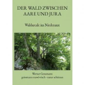 Der Wald zwischen Aare und Jura
