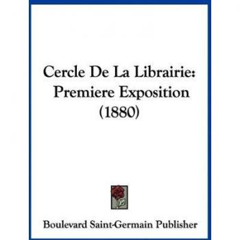 Cercle de La Librairie: Premiere Exposition (1880)