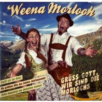 Weena Morloch Grüss Gott, Wir Sind Die Morlochs