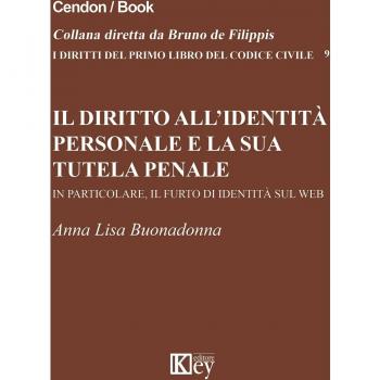 Il diritto all'identità personale e la sua tutela penale. In particolare, il furto di identità sul web