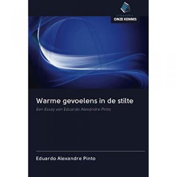 Warme gevoelens in de stilte: Een Essay van Eduardo Alexandre Pinto