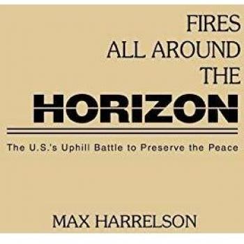 Fires All Around the Horizon: The U.N.'s Uphill Battle to Preserve the Peace
