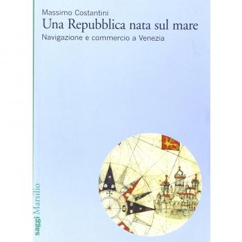 Una Repubblica nata sul mare. Navigazione e commercio a Venezia