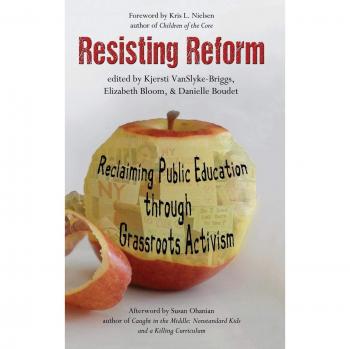 Resisting Reform: Reclaiming Public Education through Grassroots Activism