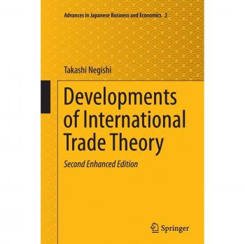 Developments of International Trade Theory (Advances in Japanese Business and Economics, Band 2)