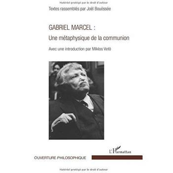 Gabriel Marcel : une métaphysique de la communion