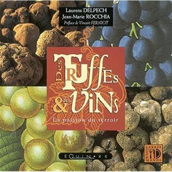 Des truffes et des vins : la passion du terroir (Carres Gourmand)