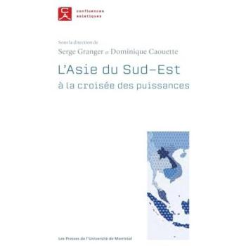 Asie du Sud-Est (L'): À la croisée des puissances