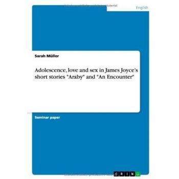 Adolescence, love and sex in James Joyce's short stories Araby and An Encounter