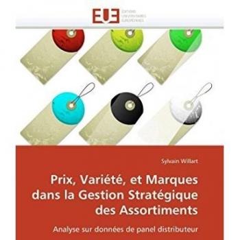 Prix, Variété, et Marques dans la Gestion Stratégique des Assortiments: Analyse sur données de panel distributeur