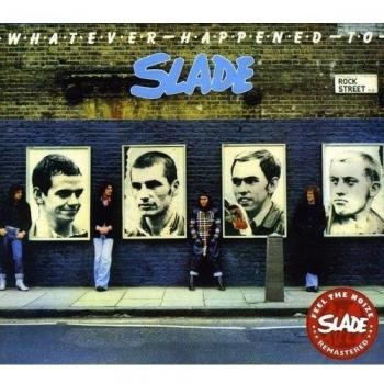 Whatever Happened To Slade
