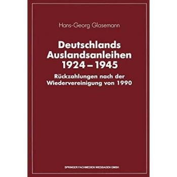 Deutschlands Auslandsanleihen, 1924-1945: Ruckzahlungen Nach Der Wiedervereinigung Von 1990