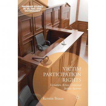 Victim Participation Rights: Variation Across Criminal Justice Systems (Palgrave Studies in Victims and Victimology)