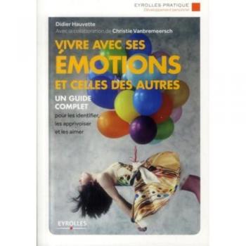 Vivre avec ses émotions et celles des autres : Edition 2014