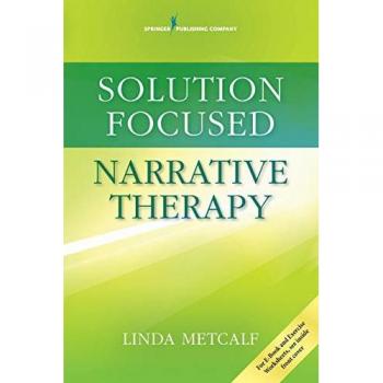 Springer Publishing Co. Solution Focused Narrative Therapy