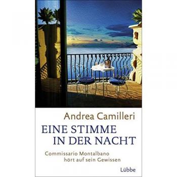 Andrea Camilleri Eine Stimme In Der Nacht: Commissario Montalbano Hört Auf Sein Gewissen. Roman