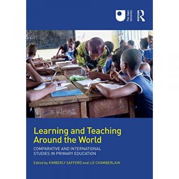 Learning and Teaching Around the World: Comparative and International Studies in Primary Education