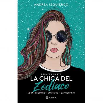 La chica del Zodiaco. Primera parte: Libra. Escorpio. Sagitario. Capricornio