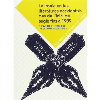La ironia en les literatures occidentals des de l'inici de segler fins a 1939 (Tapa blanda).
