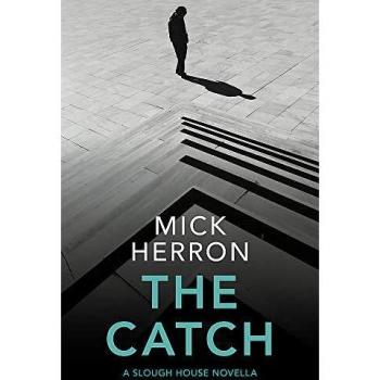 Mick Herron The Catch: A Slough House Novella 2