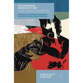 The Indonesian Genocide of 1965: Causes, Dynamics and Legacies