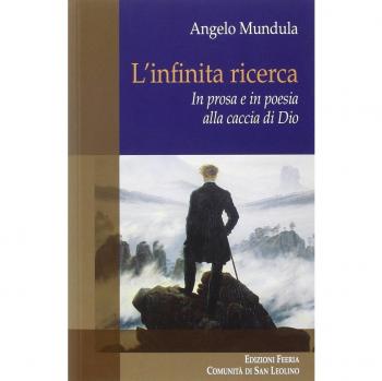 L'infinita ricerca. In prosa e in poesia alla caccia di Dio
