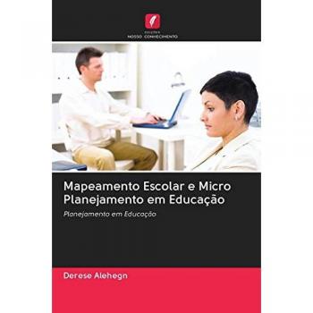 Mapeamento Escolar e Micro Planejamento em Educação: Planejamento em Educação