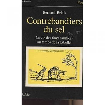 Contrebandiers du sel : la vie des faux sauniers au temps de la gabelle