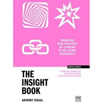 The Insight Book : Enhancing your creativity by learning to see things differently