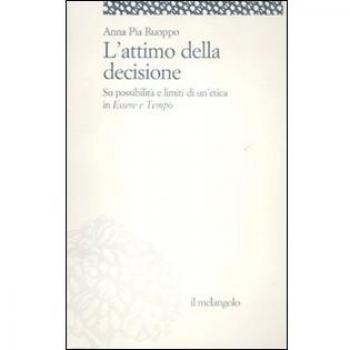 L' attimo della decisione. Su possibilità e limiti di un'etica in «Essere e tempo»