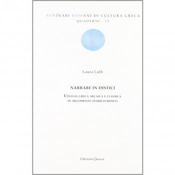 Narrare in distici. L'elegia greca arcaica e classica di argomento storico-mitico