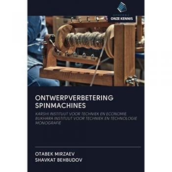 ONTWERPVERBETERING SPINMACHINES: KARSHI INSTITUUT VOOR TECHNIEK EN ECONOMIE.BUKHARA INSTITUUT VOOR TECHNIEK EN TECHNOLOGIE MONOGRAFIE