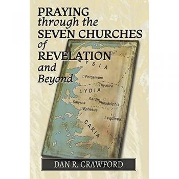 Praying Through the Seven Churches of Revelation and Beyond