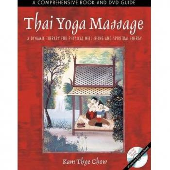 Thai Yoga Massage A Dynamic Therapy for Physical Well-Being and... 9780892811465