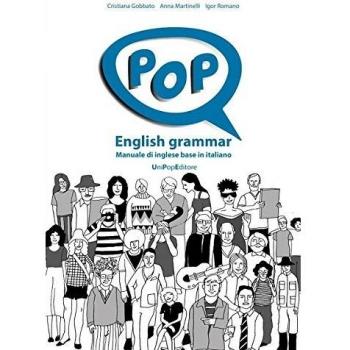 Pop english grammar. Manuale di inglese base in italiano. Ediz. per la scuola