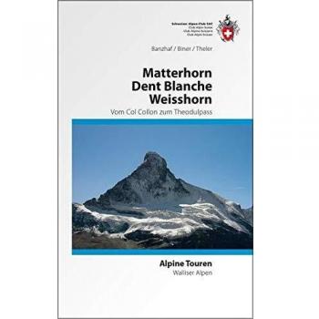 Matterhorn Dent Blanche Weisshorn: Vom Col Collon zum Theodulpass: Alpine Touren zwischen Col Collon und Theodol