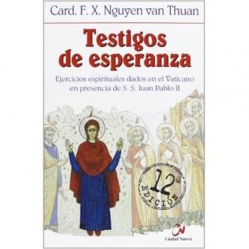 Nguyên Van Thuân, François Xavier Testigos De Esperanza, Ejercicios Espirituales Dados En Presencia De S.S. Juan Pablo Ii