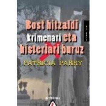 Bost hitzaldi krimenari eta histeriari buruz