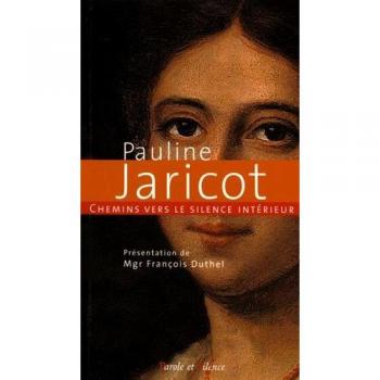 Chemins vers le silence intérieur avec Pauline Jaricot