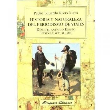 Historia y naturaleza del periodismo de viajes.