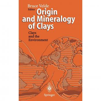 Origin and Mineralogy of Clays: Clays and the Environment