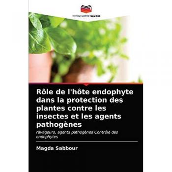 Rôle de l'hôte endophyte dans la protection des plantes contre les insectes et les agents pathogènes: ravageurs, agents pathogènes Contrôle des endophytes