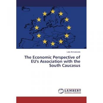 The Economic Perspective of EU's Association with the South Caucasus