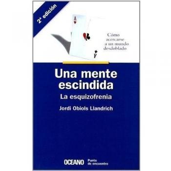 Una Mente Escindida. La Esquizofrenia